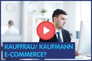 video enterbrainment abi ausbildungsberuf kauffrau kaufmann e commerce 300x200